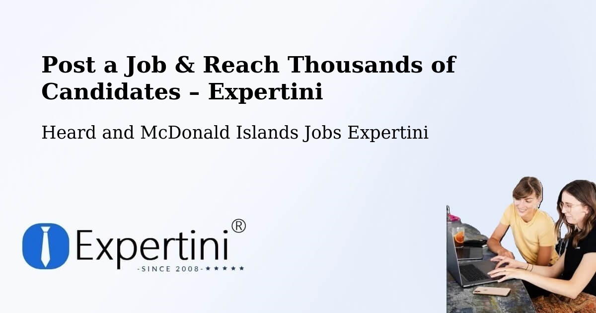 Post a Job in Heard and McDonald Islands – Hire the Right Talent - Heard and McDonald Islands Jobs Expertini