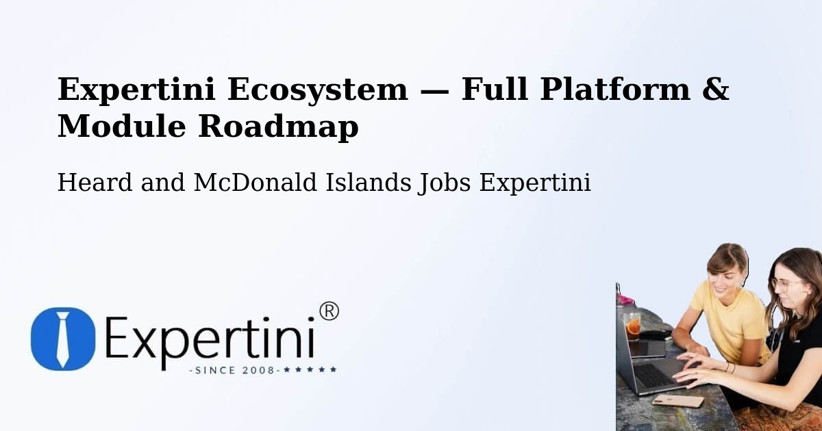 Expertini Ecosystem — Full Platform & Module Roadmap – Heard and McDonald Islands