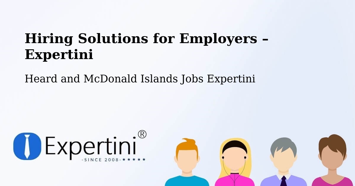 Hiring Solutions for Employers in Heard and McDonald Islands - Heard and McDonald Islands Jobs Expertini